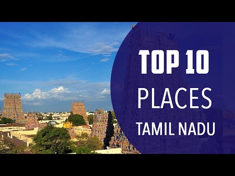 Top 10 Best Tourist Places to Visit in Tamil Nadu | India - English
