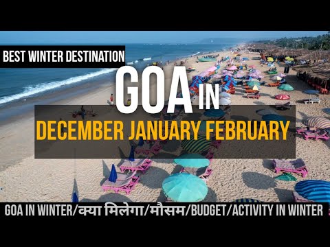 Goa in December January February/weather conditions/best time to goa/best destination in winter