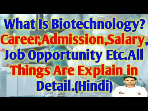Biotechnology क्या Better है Career के लिये|ADMISSION,Salary,Career,Job!जानिये Many Things in Hindi