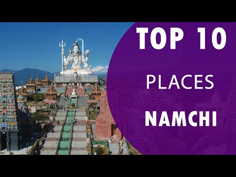 Top 10 Best Tourist Places to Visit in Namchi | India - English