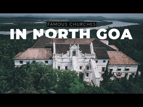 FAMOUS CHURCHES IN GOA | NORTH Goa in 2020