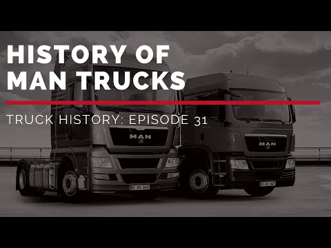 History of MAN Trucks - Truck History Episode 31