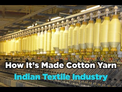 How It's Made Cotton yarn - Indian Textile Industry