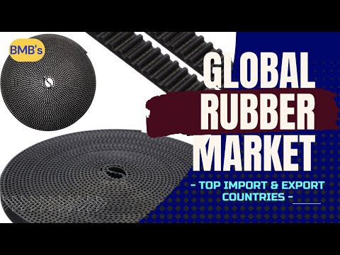 RUBBER TOP IMPORT & EXPORT COUNTRIES  (RUBBER TOP PRODUCING COUNTRIES RUBBER GLOBAL MARKET)