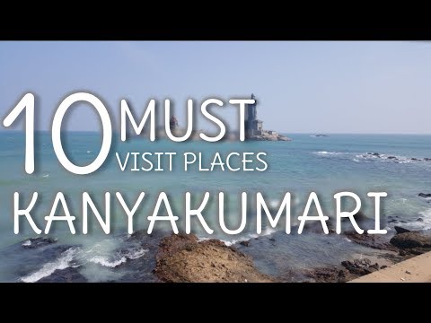 Top 10 Tourist Places In Kanyakumari  - TamilNadu