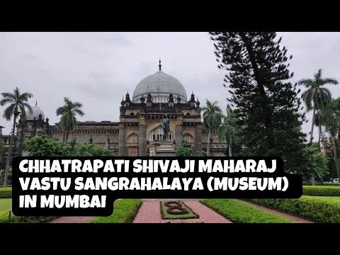 Chhatrapati Shivaji Maharaj Vastu Sangrahalaya Museum 2023 | Mumbai