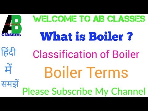 (IN HINDI) What is Boiler and its Types , Boiler Terms in Hindi-AB CLASSES, Thermodynamics
