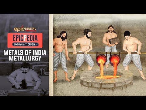 Metals Of India - Metallurgy | EPICPEDIA - Unknown Facts of India | Ep 10 | EPIC Digital Originals