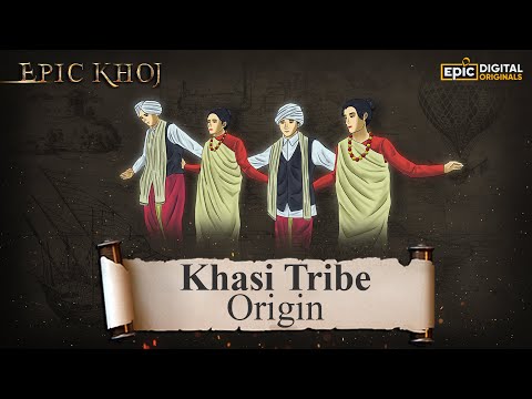 Khasi Tribe - Origin | #EPICKHOJ | FULL EPISODE