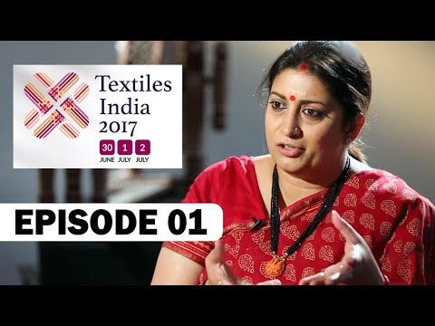 Textile India 2017 – Episode 1