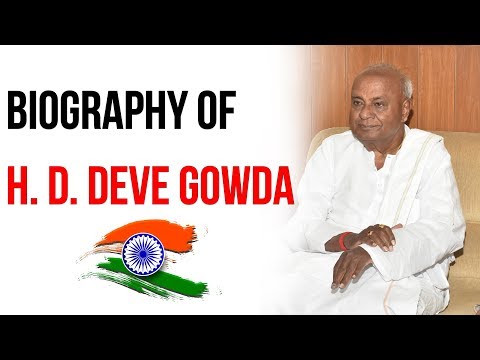 Biography of H D Deve Gowda, 11th Prime Minister of India & current Member of Lok Sabha