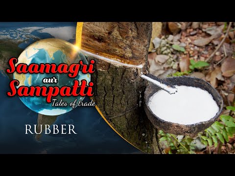 Saamagri Sampatti Aur Sauda | The Story Of Rubber | Rubber Plantation in India | Epic