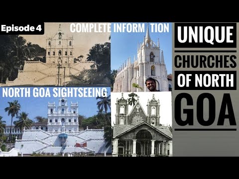 UNIQUE CHURCHES OF NORTH GOA | NORTH GOA SIGHTSEEING | NORTH GOA COMPLETE GUIDE | GOA FORTS MARKETS