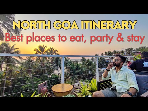 5 days North Goa Itinerary Best places to eat, party and stay in North Goa Things to do in North Goa