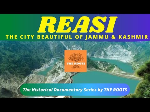 History of Reasi | Reasi : The City Beautiful of Jammu & Kashmir || The Roots