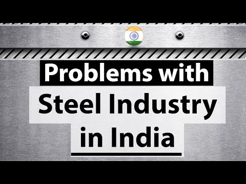 Steel Industry in India - Why is it suffering? What are the issues and challenges? - Current issues