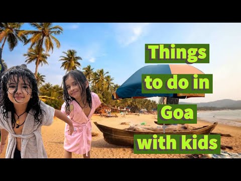 Things to do in Goa with kids | travelling to Goa with kids | #travelvlog @KikashasWonderland