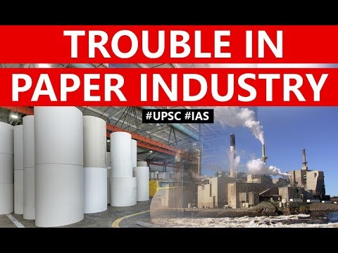 Issues of Paper Industry in India, How rising import of paper is destroying domestic players? #UPSC