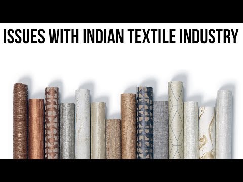 Textile industry in India, Deep rooted issues & sustainable solutions, Current Affairs 2018