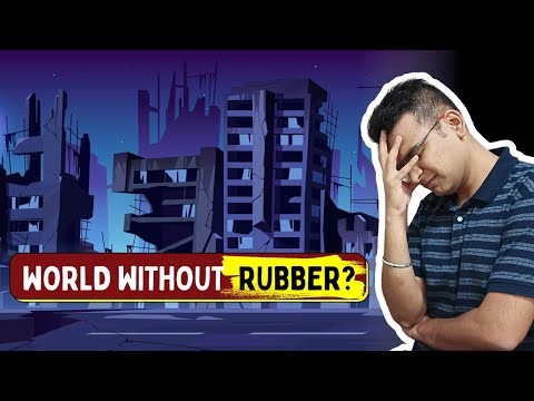 How RUBBER shortage can end the world