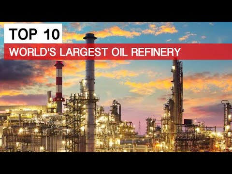 World's 10 Largest Oil Refineries