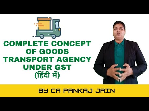 Goods Transport Agency (GTA) under GST -  Concept, Rates, Reverse Charge Mechanism, Registration