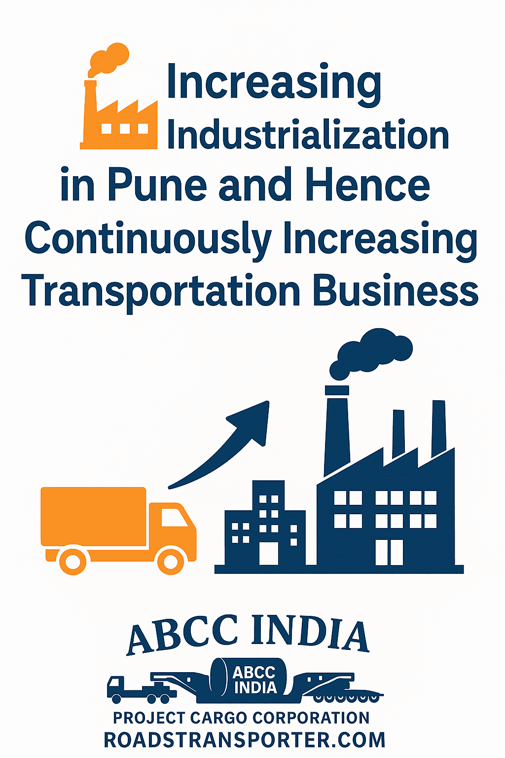 Increasing industrialization in Pune and hence continuously increasing transportation business