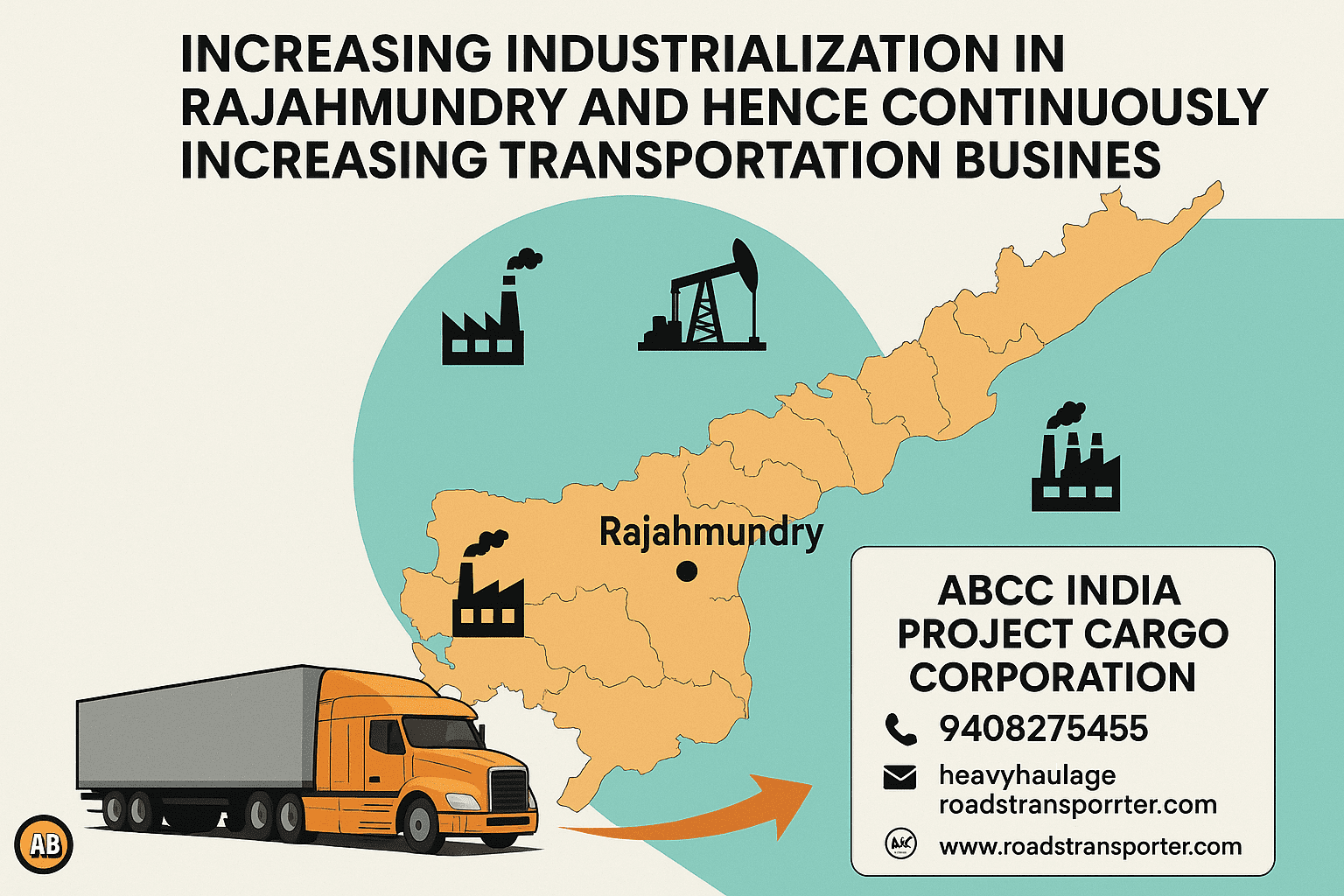 Increasing industrialization in Rajahmundry and hence continuously increasing transportation business