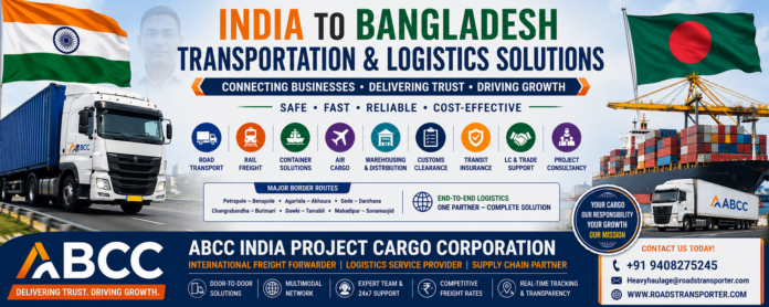 India to Bangladesh Goods Transportation Services by ABCC India Project Cargo Corporation